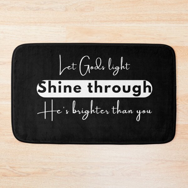 Item preview, Let Gods Light Shine Through he is brighter than you , positive quote ,black and white illustration. designed and sold by Coolclassy.