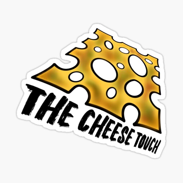 "THE CHEESE TOUCH!" Sticker for Sale by BlazeArts Redbubble