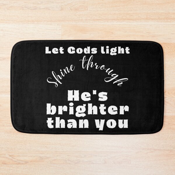 Item preview,   Let Gods Light Shine Through he is brighter than you , positive quote ,black and white illustration. designed and sold by Coolclassy.