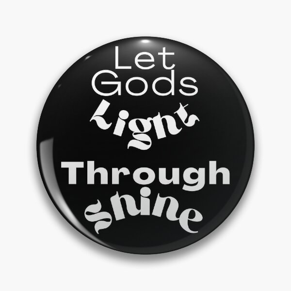 Item preview,  Let Gods Light Shine Through he is brighter than you , positive quote ,black and white illustration. designed and sold by Coolclassy.
