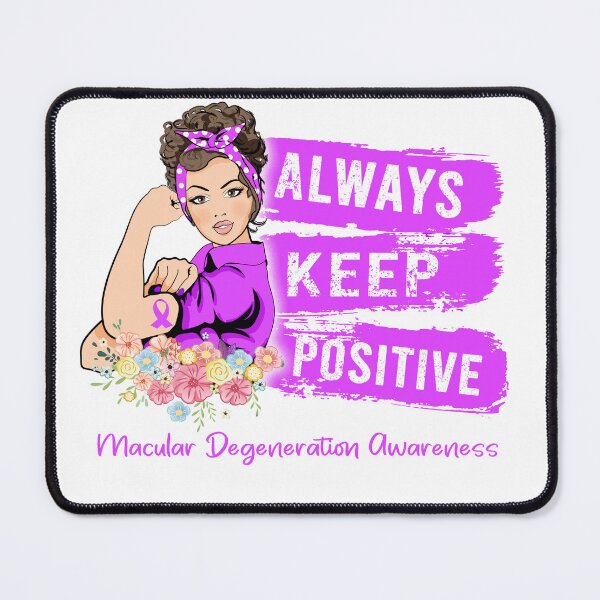 Item preview, Always Keep Positive Macular Degeneration Awareness designed and sold by Sabfit.