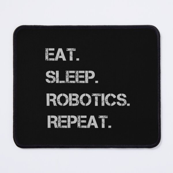 Item preview, eat sleep robotics repeat designed and sold by rachidhaz.