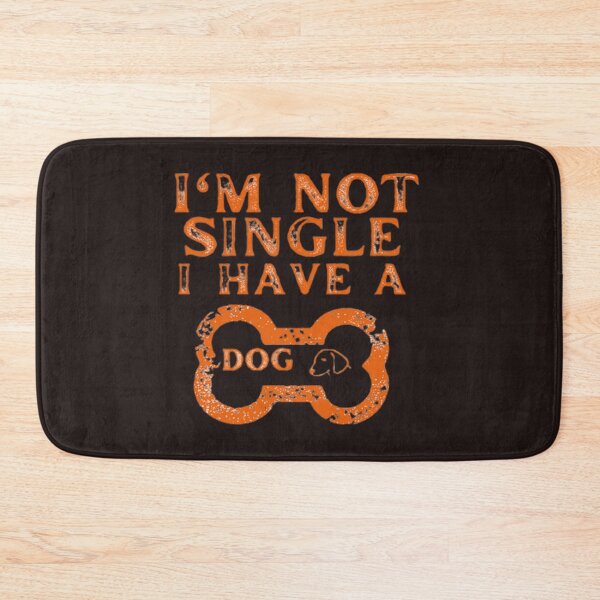 Item preview, I'm not  single i have a dog  designed and sold by redra.