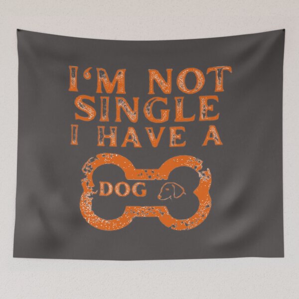 Item preview, I'm not  single i have a dog  designed and sold by redra.