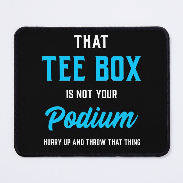 Item preview, Funny Disc Golf, That Tee Box Is Not Your Podium designed and sold by DiscGolfTees.