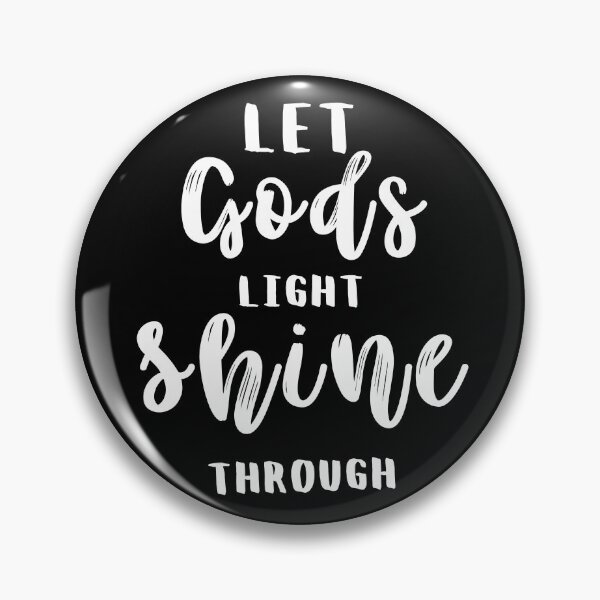Item preview,   Let Gods Light Shine Through he is brighter than you , positive quote ,black and white illustration. designed and sold by Coolclassy.