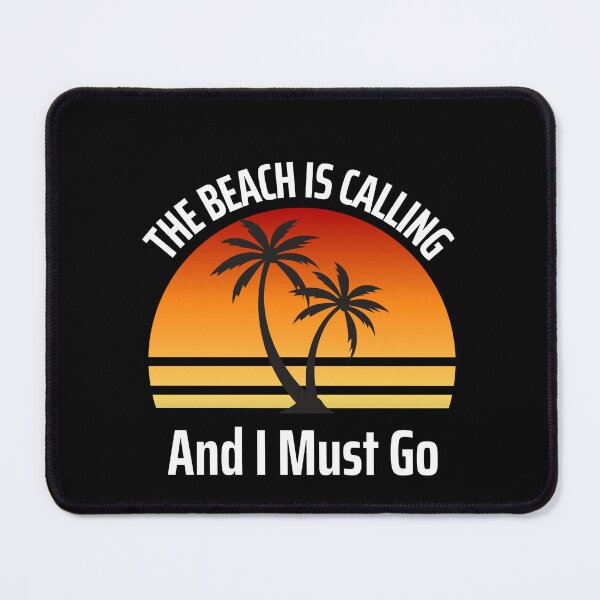 Item preview, The Beach Is Calling I Must Go designed and sold by Peter Stawicki.