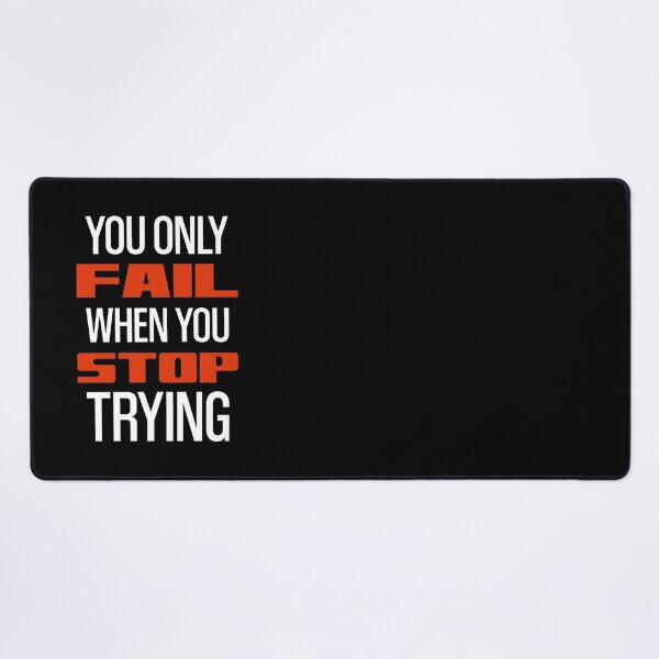 Item preview, You Only Fail When You Stop Trying designed and sold by OutcastBrain.