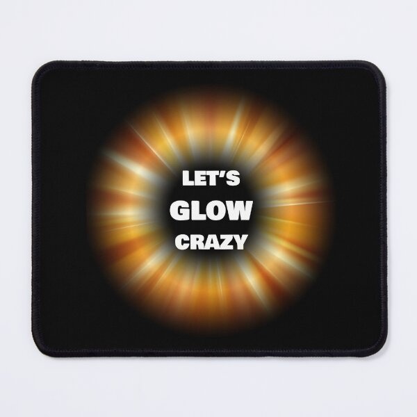 Item preview, Lets Glow Crazy designed and sold by rachidhaz.