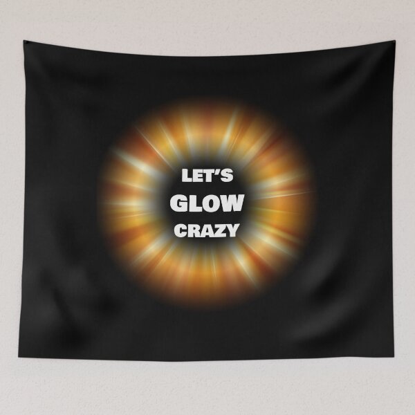 Item preview, Lets Glow Crazy designed and sold by rachidhaz.