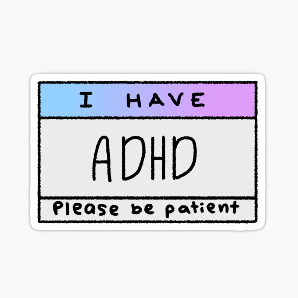 Item preview, I have ADHD, please be patient designed and sold by OTpigeon.
