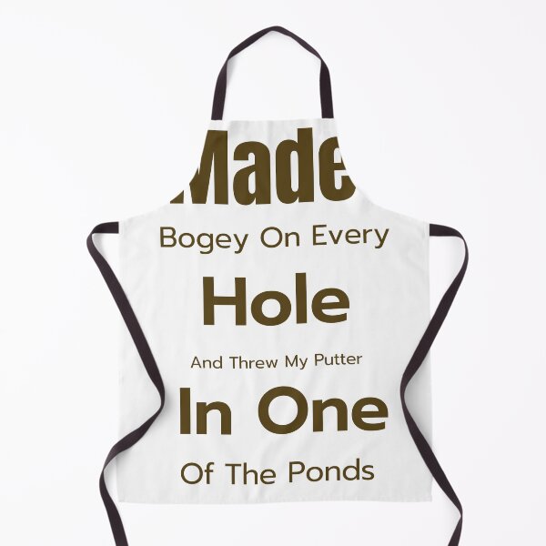 Item preview, I Made A Bogey On Every Hole And Threw My Putter In One Of The Ponds ,I Made A Hole In One Golf T-Shirt, Golf Lover Shirt, For Golfer And Coach, Golfer Shirt, Funny Golf Lover Shirt For Dad, Golf Gift designed and sold by Alexa5454.