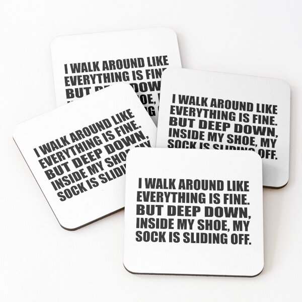Item preview, I walk around like everything is fine. But deep down, inside my shoe, my sock is sliding off designed and sold by Colorfulandfun.