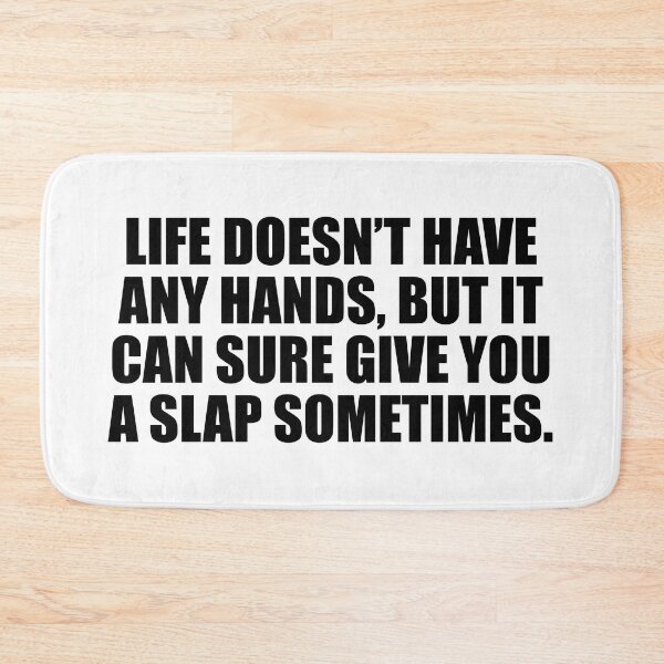 Item preview, Life doesn’t have any hands, but it can sure give you a slap sometimes designed and sold by Colorfulandfun.