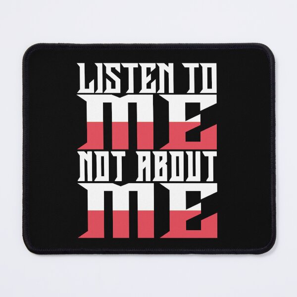 Item preview, listen to me not about me designed and sold by Diamond-Wisdom.