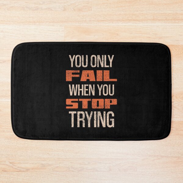 Item preview, You Only Fail When You Stop Trying designed and sold by OutcastBrain.