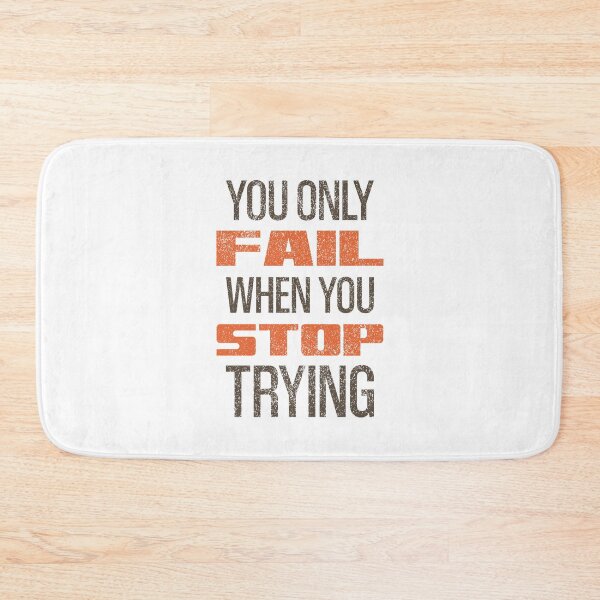 Item preview, You Only Fail When You Stop Trying designed and sold by OutcastBrain.