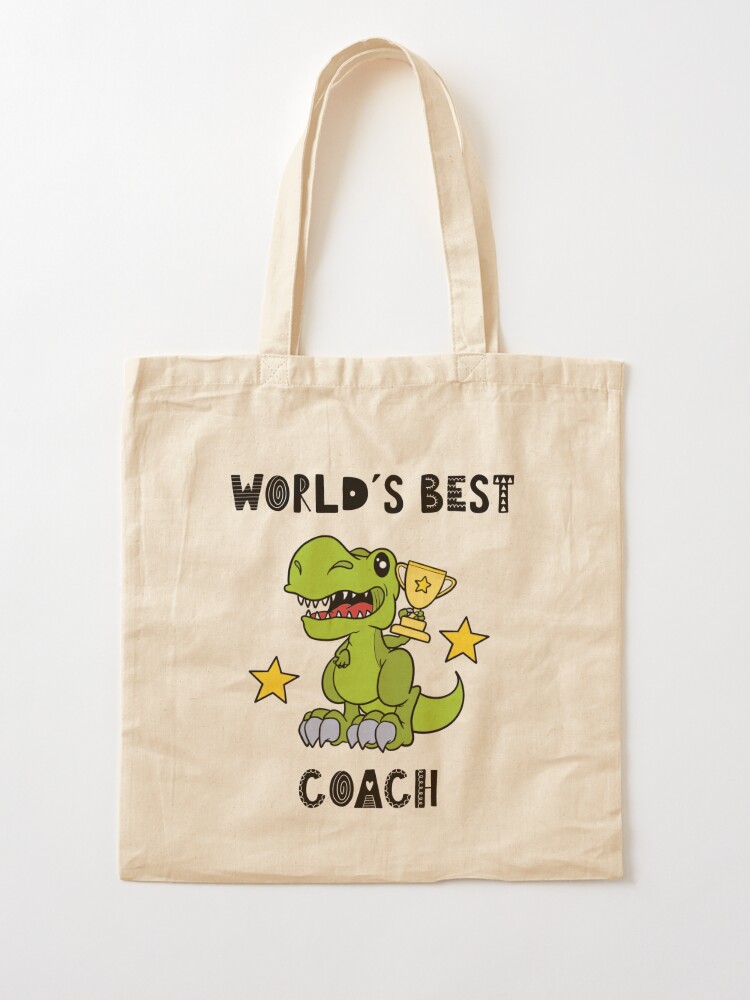 Best Coach Funny Coach Worlds Best Humor Dinosaur T Rex Tyrannosaurus Animal World Greatest Cute Dino Cool Tote Bag