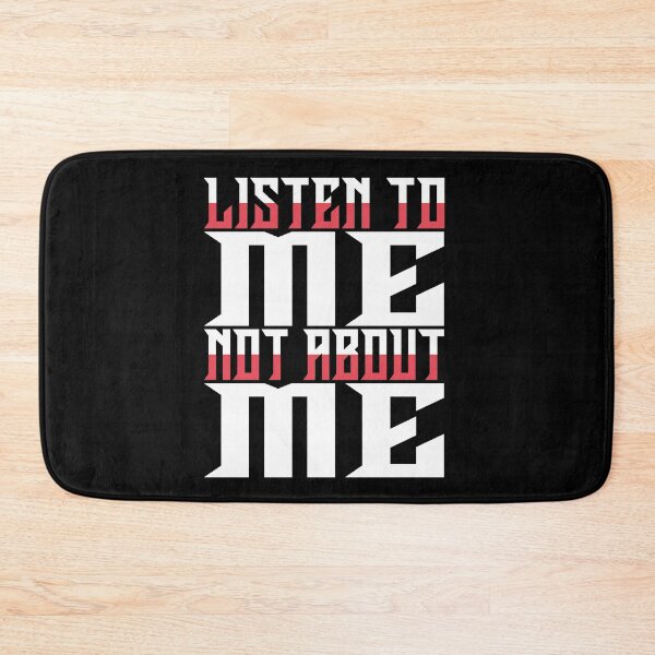 Item preview, listen to me not about me designed and sold by Diamond-Wisdom.
