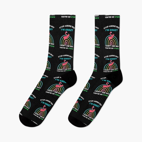 Item preview, Funny Flamingo: Stop Asking Why I'm Crazy I Don't Ask Why You're So Stupid designed and sold by AmeliaStore1.