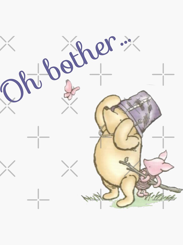 Oh Bother Winnie the Pooh Sticker for Sale by marisaj4488 Redbubble