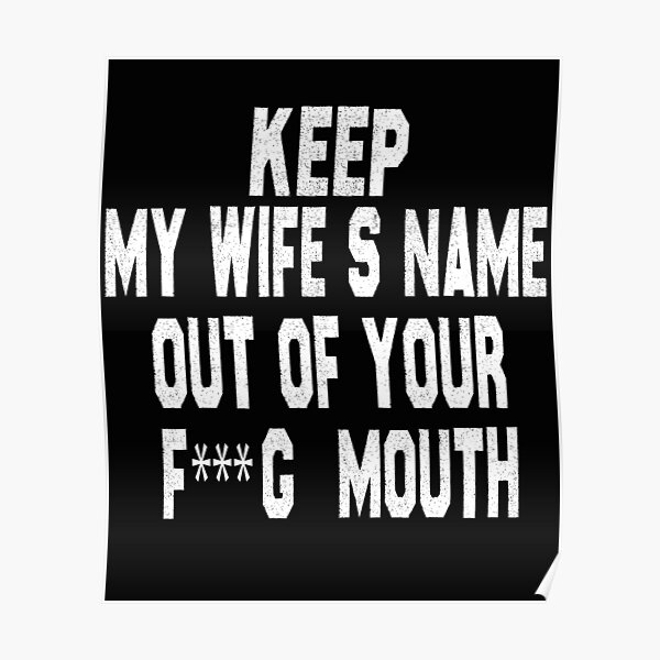 keep-my-wife-s-name-out-of-your-mouth-sticker-by-kacyboms-redbubble