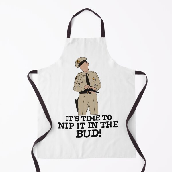 Item preview, Barney Fife it’s time to nip it in the bud designed and sold by Sonofaseacook.