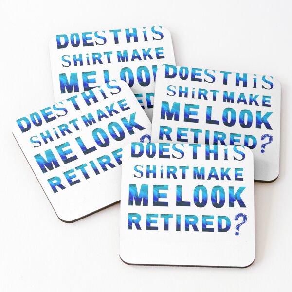 Item preview, Does This Shirt Make Me Look Retired - Cute Retirement Gift Essential T-Shirt designed and sold by Dragsma ⭐⭐⭐⭐⭐.