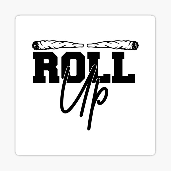 Roll Up - Weed Sticker
