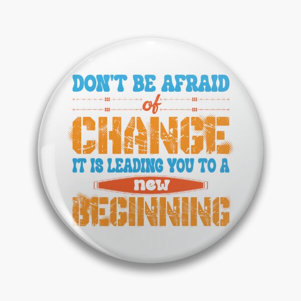 Item preview, Don't be afraid of change it is leading you to a new beginning  designed and sold by TeeEagle.