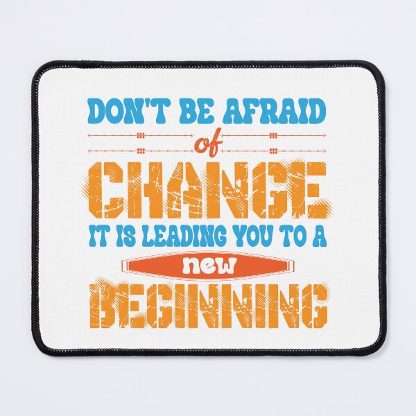 Item preview, Don't be afraid of change it is leading you to a new beginning designed and sold by TeeEagle.
