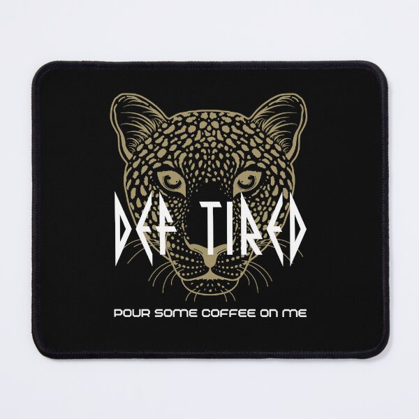 Item preview, Def Tired Pour Some Coffee on Me Leppard designed and sold by ElizabethMayArt.