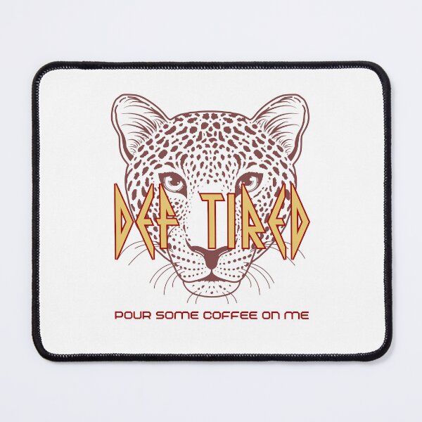 Item preview, Def Tired Pour Some Coffee on Me Leppard designed and sold by ElizabethMayArt.