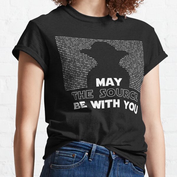 May the source be with you Classic T-Shirt