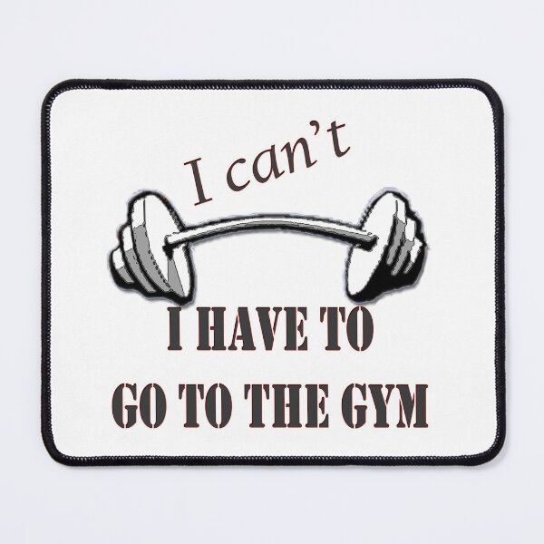 Item preview, I can't I have to go to the gym designed and sold by TWPhoto.