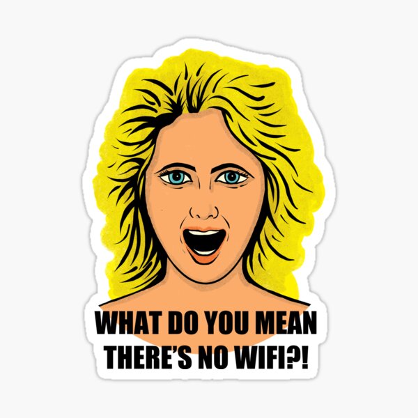 What do you mean no wifi? Sticker