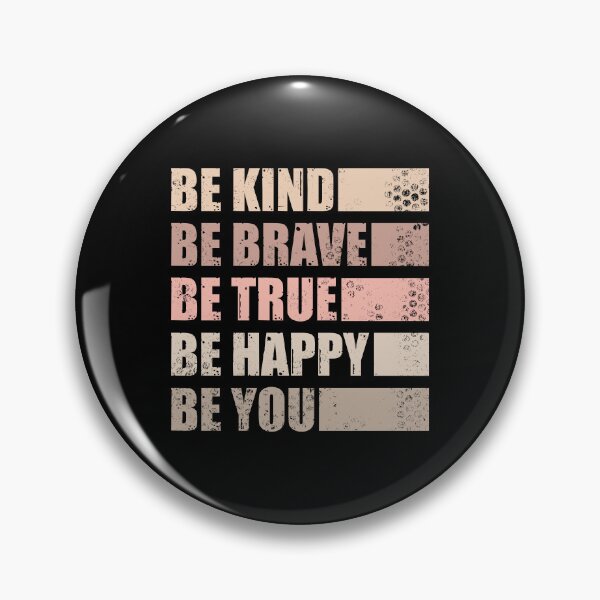 Item preview, Be Kind Be Brave Be True Be Happy Be You designed and sold by OutcastBrain.