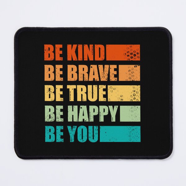 Item preview, Be Kind Be Brave Be True Be Happy Be You designed and sold by OutcastBrain.