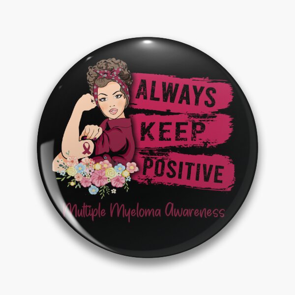 Item preview, Always Keep Positive Multiple Myeloma Awareness designed and sold by Sabfit.