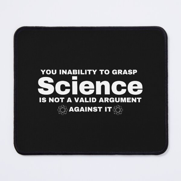 Item preview, Your Inability To Grasp Science , Science Lovers, Scienc, Embrace Science, Political, Science Is Real , Funny Gift designed and sold by Alexa5454.