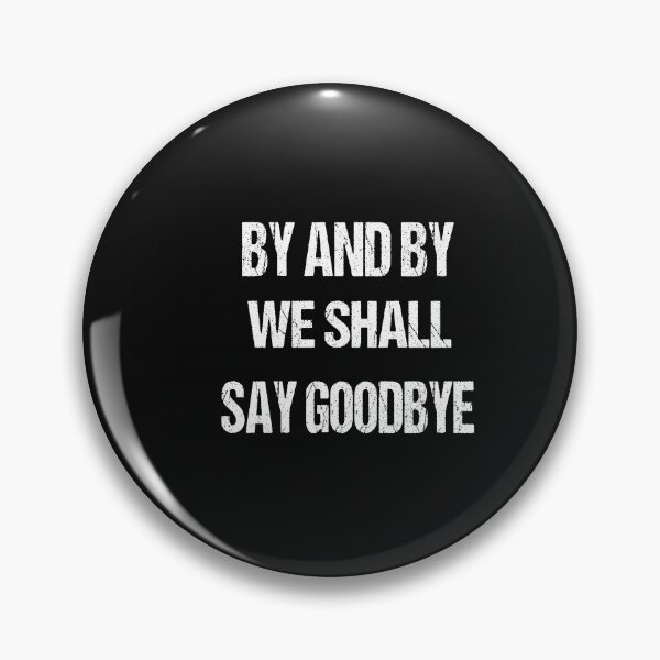 Item preview,  by and by we shall say good bye designed and sold by karim82.