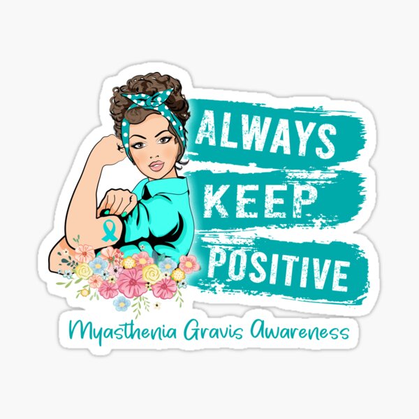 Item preview, Always Keep Positive Myasthenia Gravis Awareness designed and sold by Sabfit.