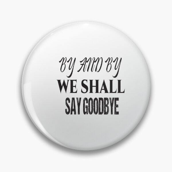 Item preview,  by and by we shall say good bye designed and sold by karim82.