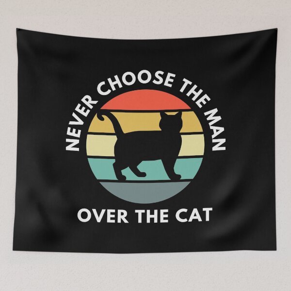 Item preview, Never Choose The Man Over The Cat Funny Cat Lover Sarcasm designed and sold by StudioTina.