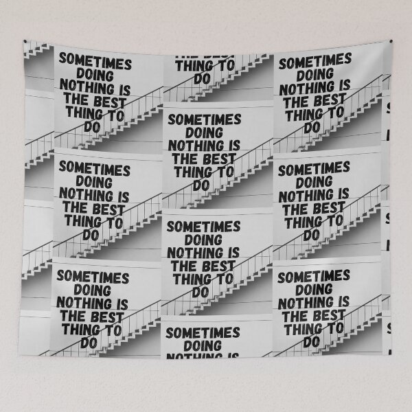 Item preview, Sometimes Doing Nothing is The Best Thing to Do designed and sold by LoloTrends.