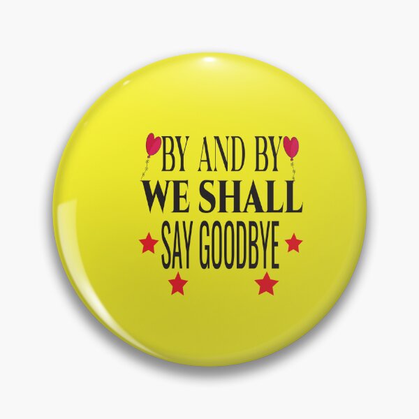 Item preview,  by and by we shall say good bye designed and sold by karim82.