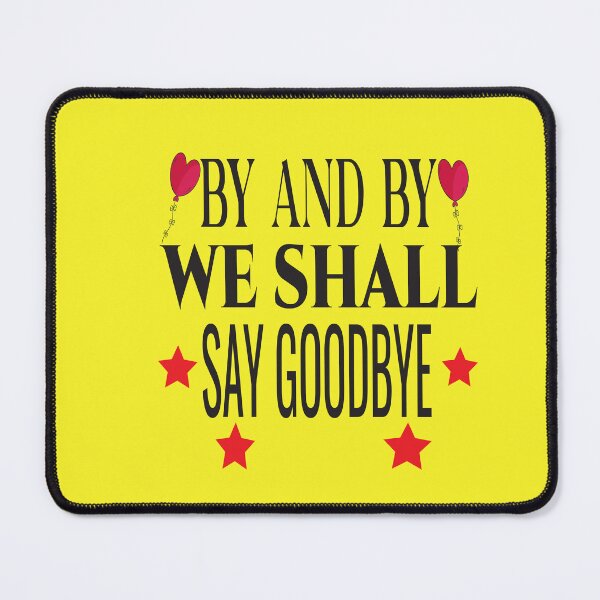 Item preview,  by and by we shall say good bye designed and sold by karim82.