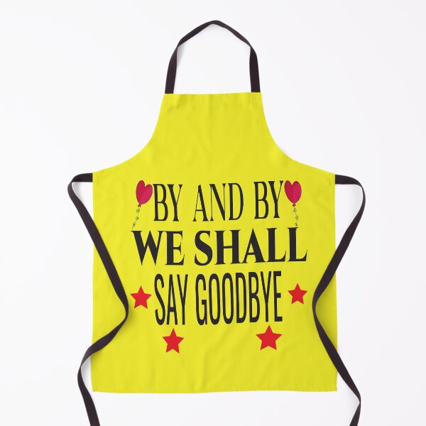 Item preview, by and by we shall say good bye designed and sold by karim82.