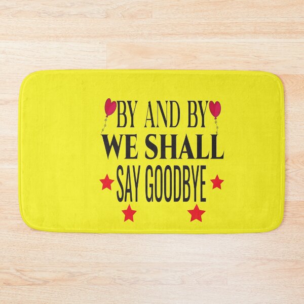 Item preview,  by and by we shall say good bye designed and sold by karim82.
