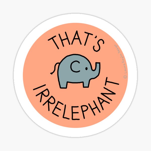 Artikel-Vorschau von DAS IST IRRELEPHANT (Punny Pin/Sticker), designt und verkauft von laurakaylin.